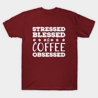 Stressed Blessed Coffee Obsessed Funny Distressed Quote Gift T-Shirt